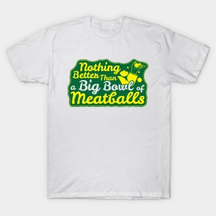 A Big Bowl of Meatball T-Shirt